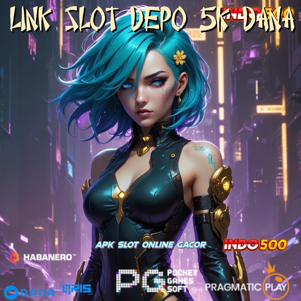 LINK SLOT DEPO 5K DANA ➤ Event Android iOS Bonus Besar Ruang Kerja