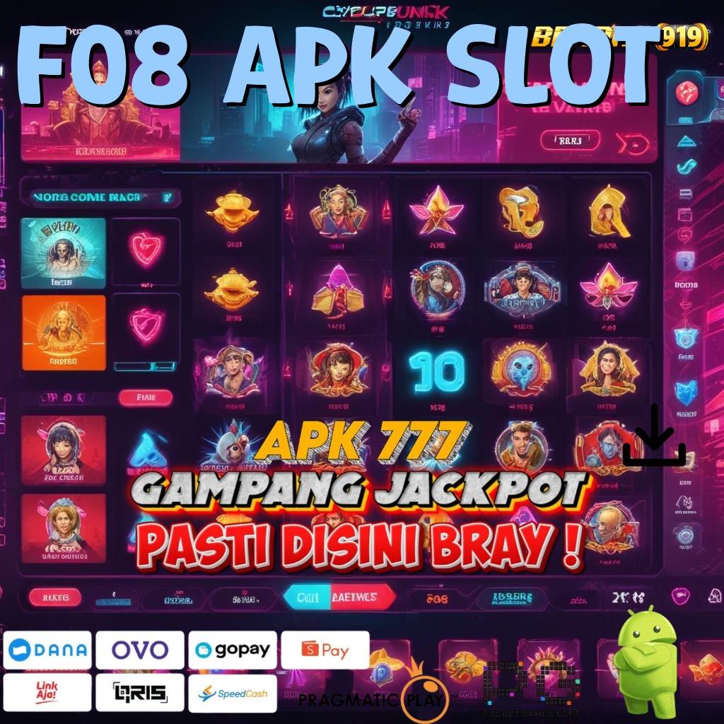 F08 APK SLOT # teknologi baru nyaman digunakan model terbaru