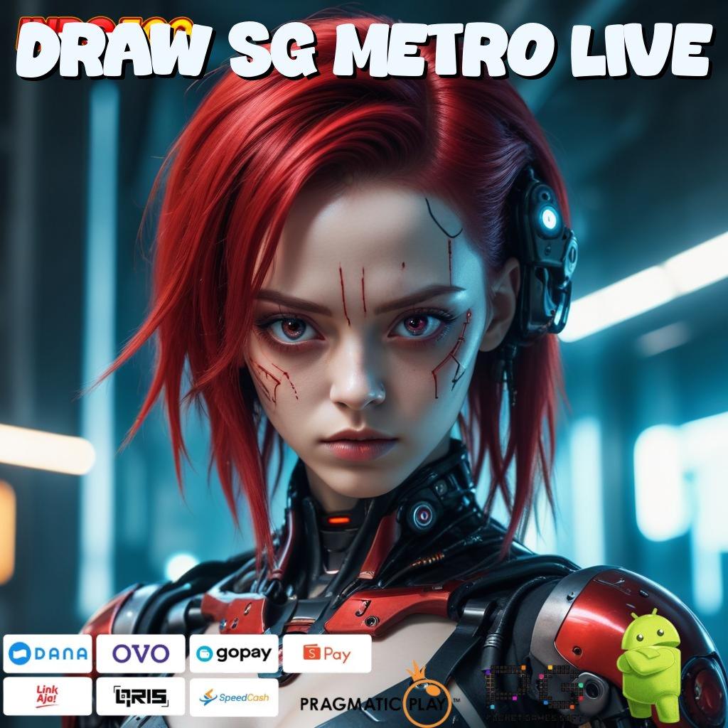 DRAW SG METRO LIVE teratas pertama keuntungan nyata berkembang ganda