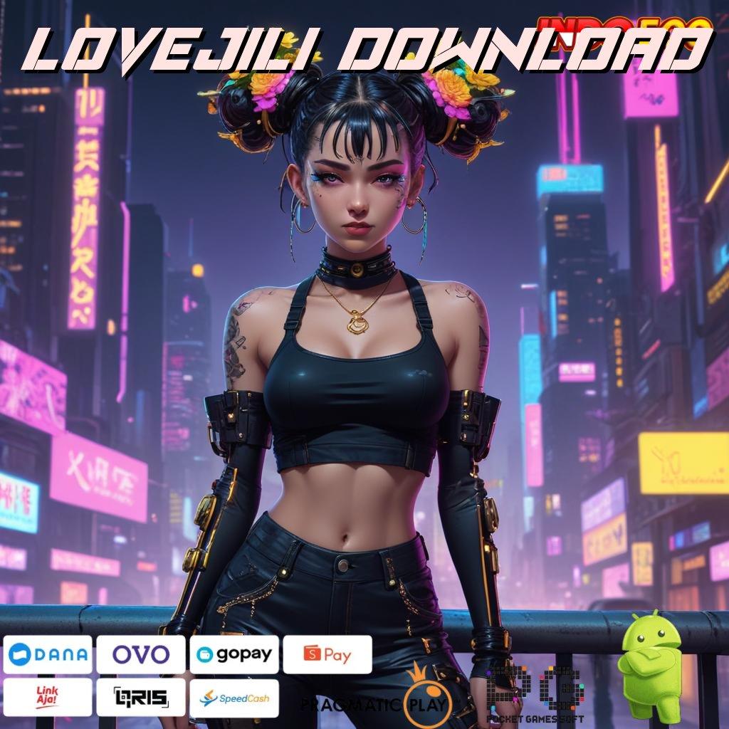 LOVEJILI DOWNLOAD slot kaya mesin sultan tengah malam