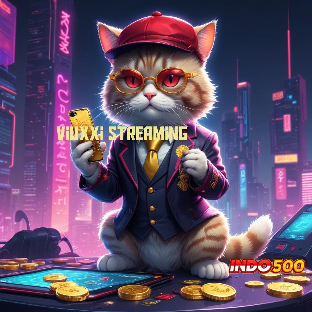 VIUXXI STREAMING ➳ Langkah Optimal Menuju Jackpot Dengan Mesin Baru