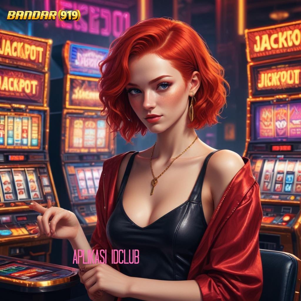 APLIKASI IDCLUB 💫 Metodologi Kerja Jackpot Dengan Bonus Melimpah