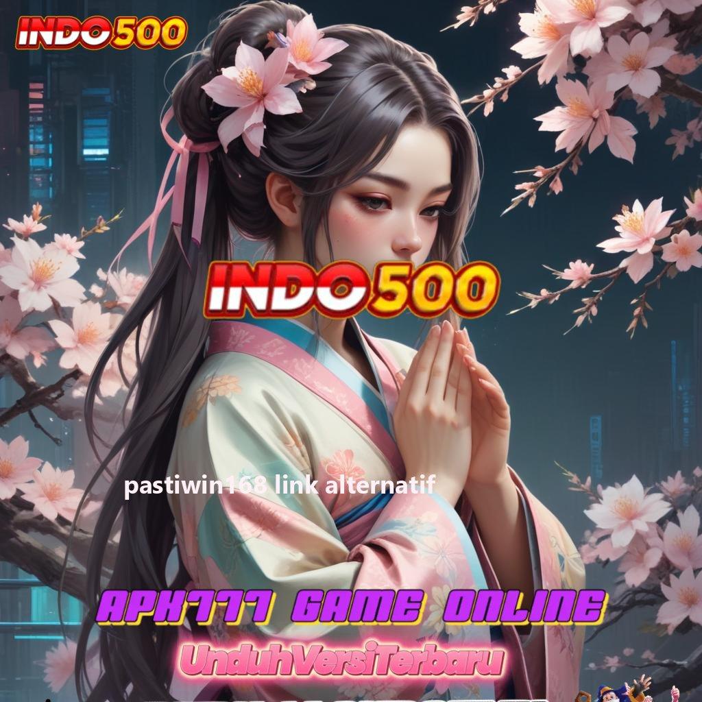 PASTIWIN168 LINK ALTERNATIF 💯 Deposit E Wallet Menerima Apk Slot Tanpa Pembayaran Awal Dana