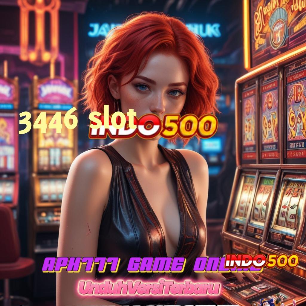 3446 SLOT ➜ Event Jackpot Besar Unduh APK Gratis Hari Ini