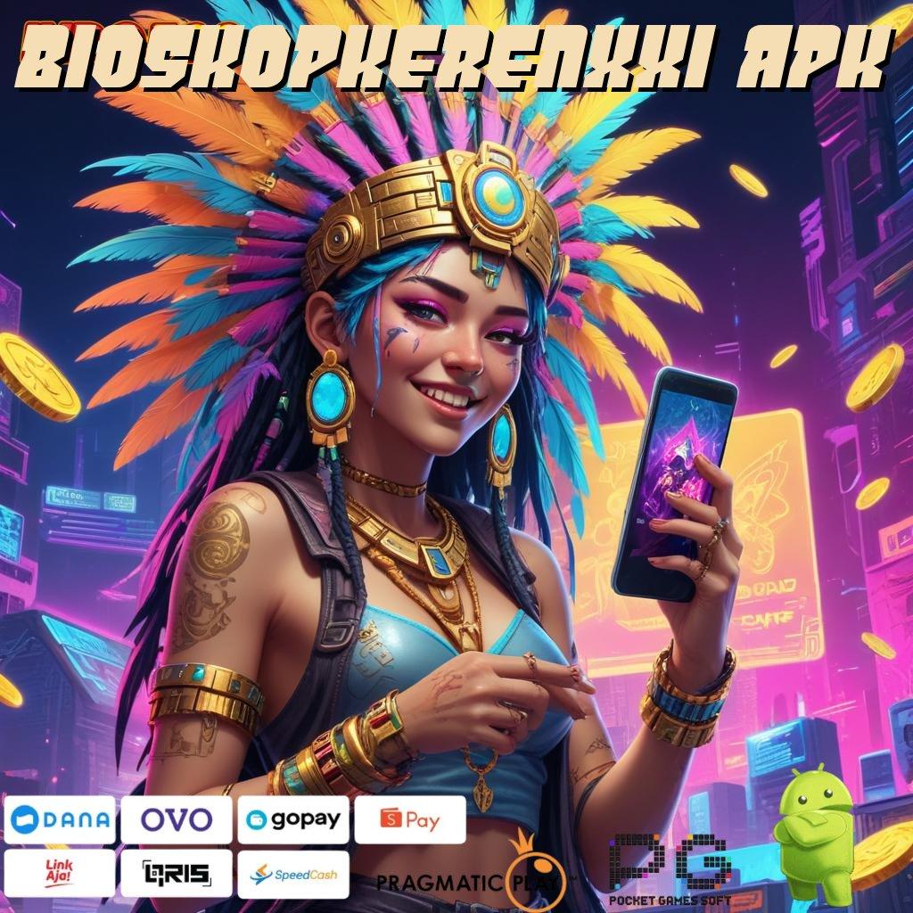 BIOSKOPKERENXXI APK Daftar Slot Gacor Dengan Deposit Mandiri