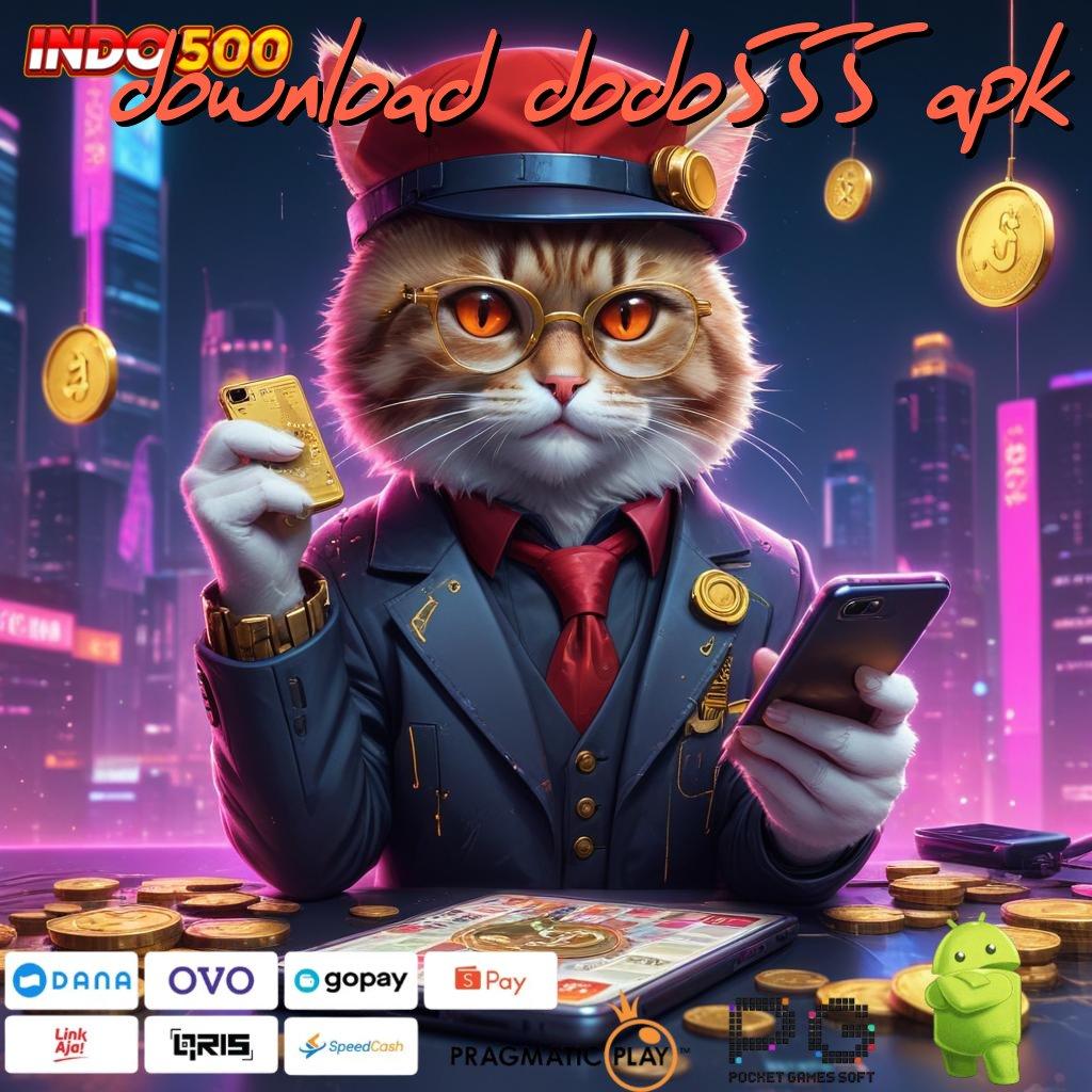 DOWNLOAD DODO555 APK server transaksi handal transaksi layanan