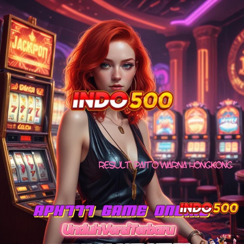 RESULT PAITO WARNA HONGKONG ⇉ Rangka Kerja Digital untuk Jackpot Tanpa Hambatan