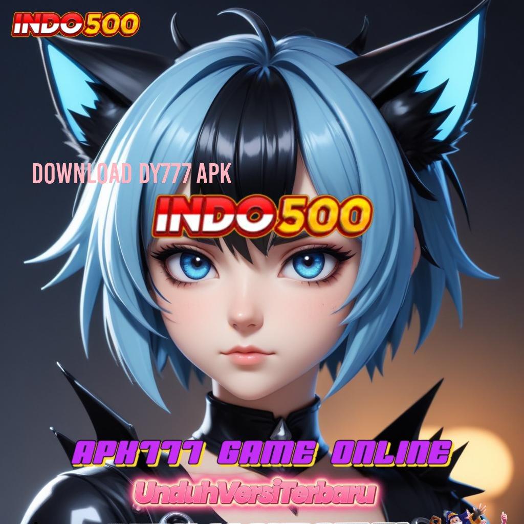 DOWNLOAD DY777 APK ↪ Ikuti Rangka Kerja Slot untuk Maxwin Stabil