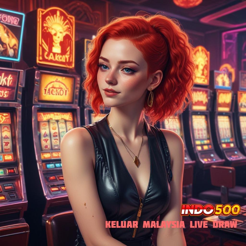 KELUAR MALAYSIA LIVE DRAW ♒ RTP Tinggi Bonus Event Server