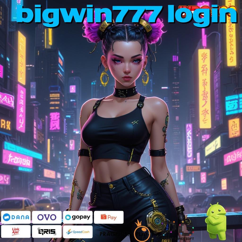 BIGWIN777 LOGIN Layanan APK Versi Terkini Alur