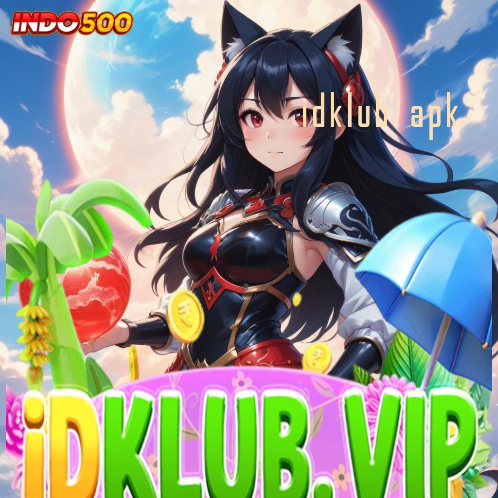 IDKLUB APK 🔥 slot gacor full bayar gopay