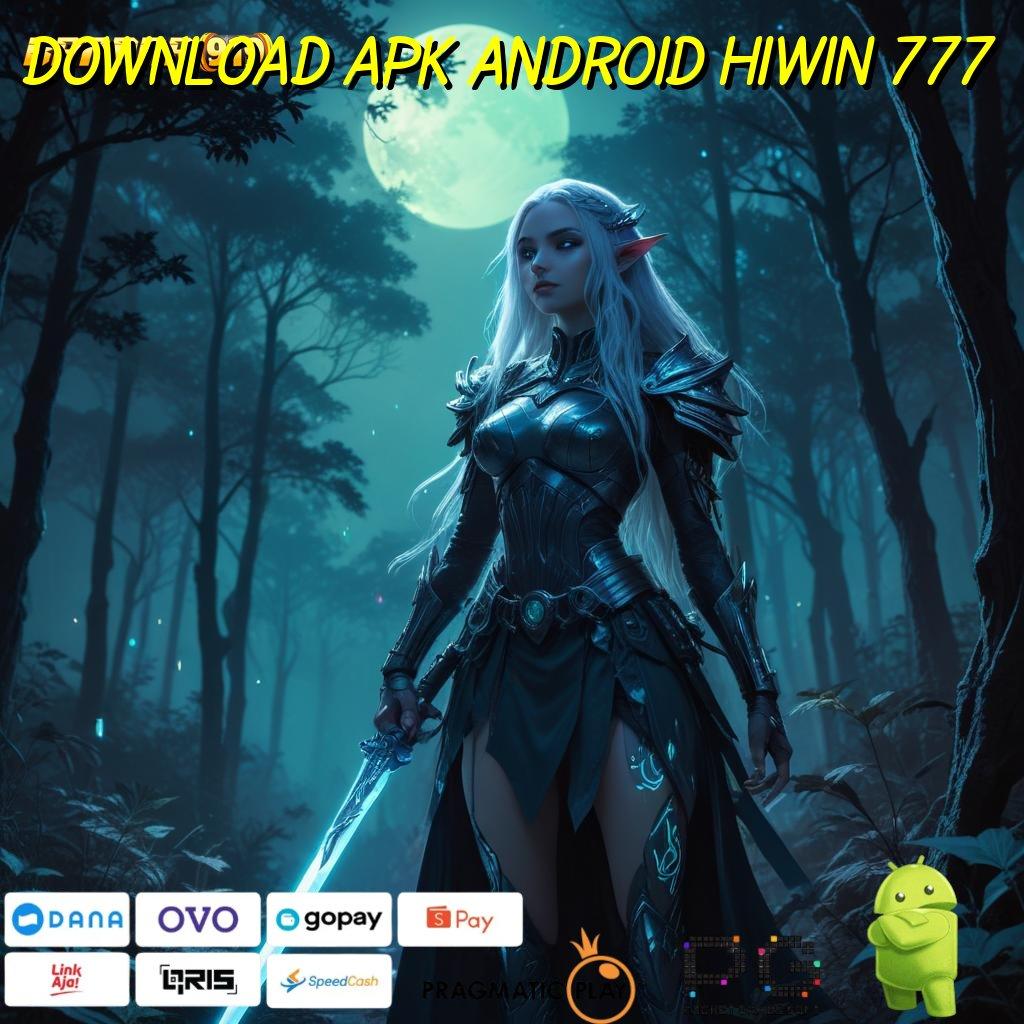 DOWNLOAD APK ANDROID HIWIN 777 : Event Android iOS Bonus Besar Perantara