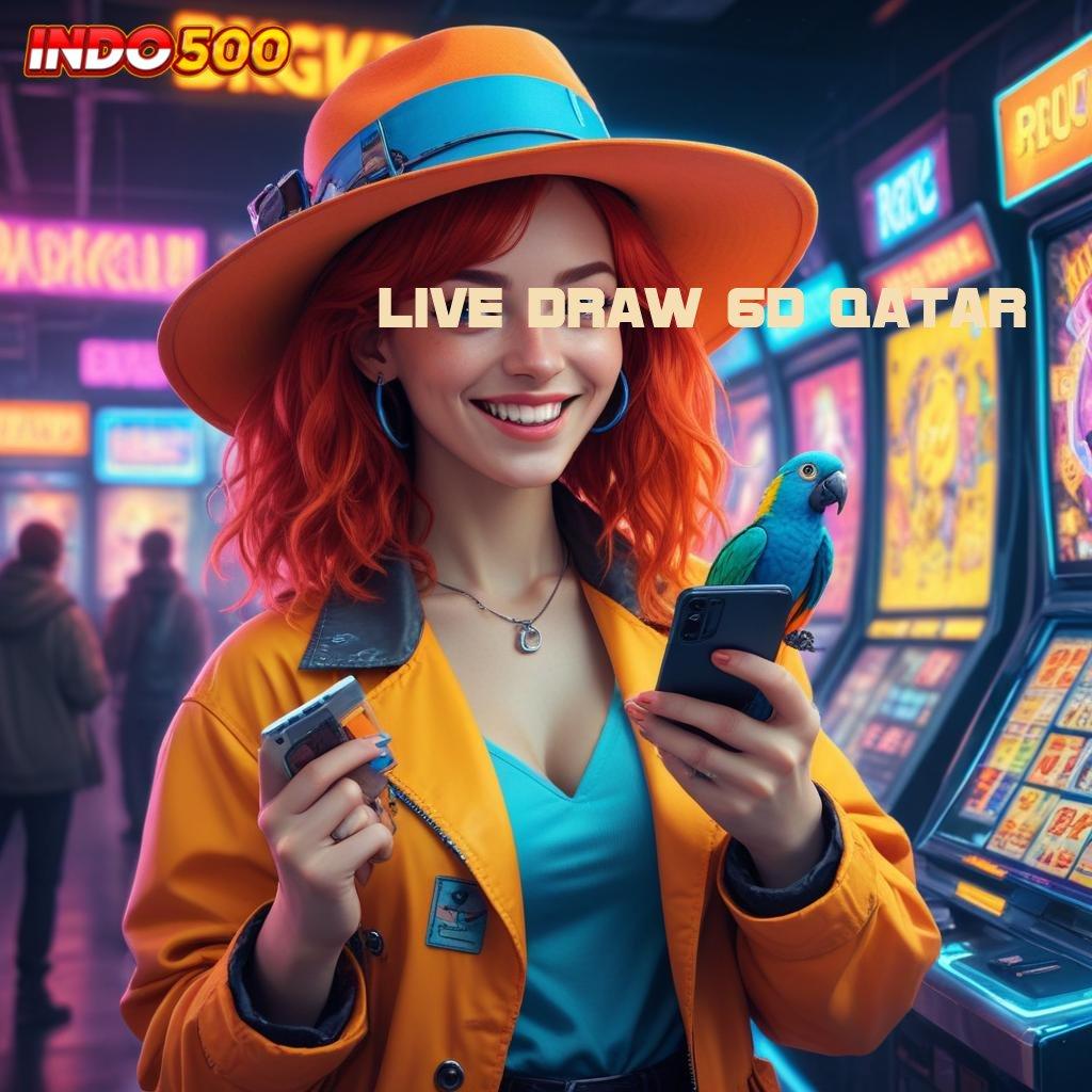 LIVE DRAW 6D QATAR ♍ Download Platform Terbaru Dengan Kelebihan Maksimal