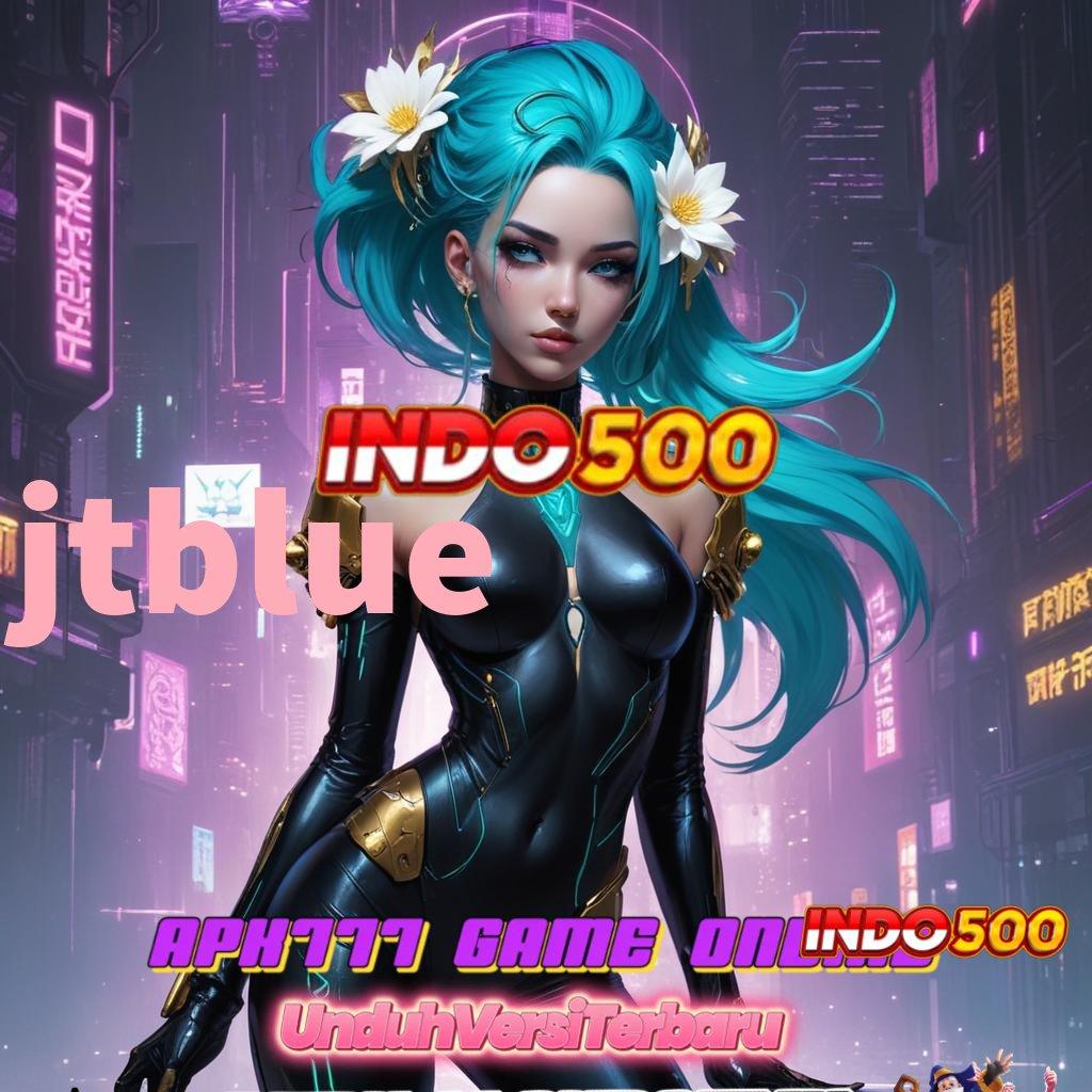 JTBLUE ⇉ link alternatif resmi slot gacor 777, login game online praktis