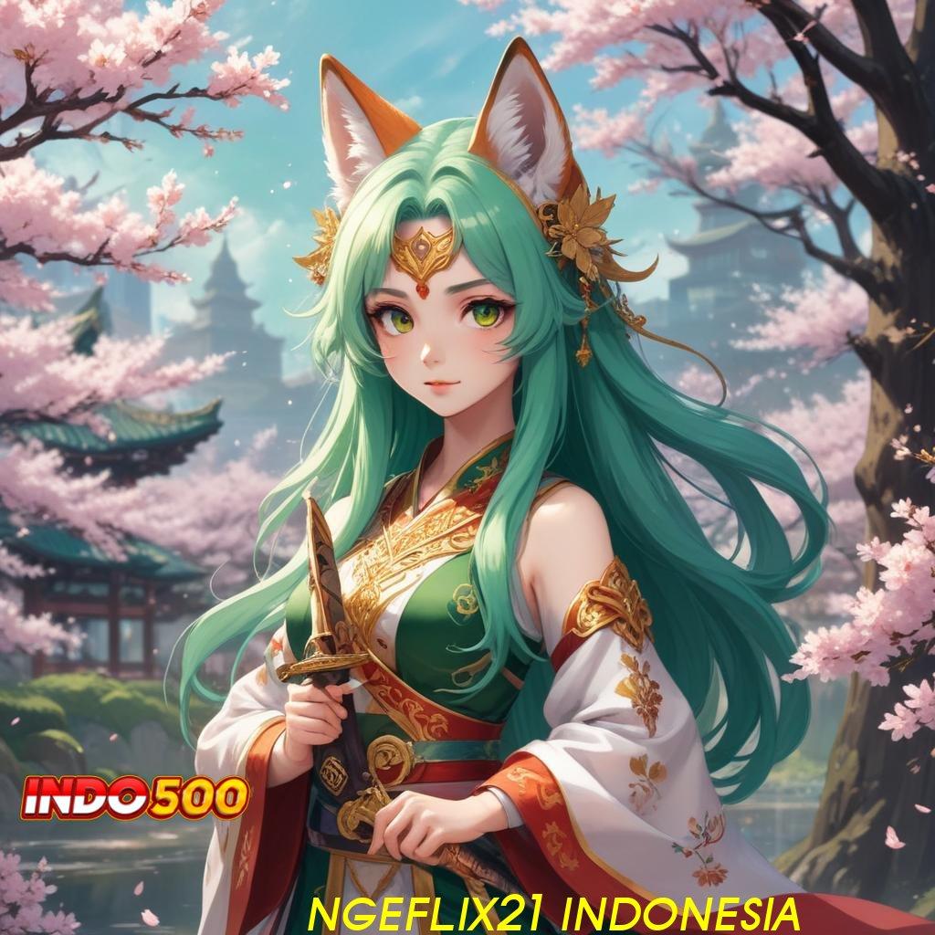 NGEFLIX21 INDONESIA , model terbaru nyaman digunakan model terbaru