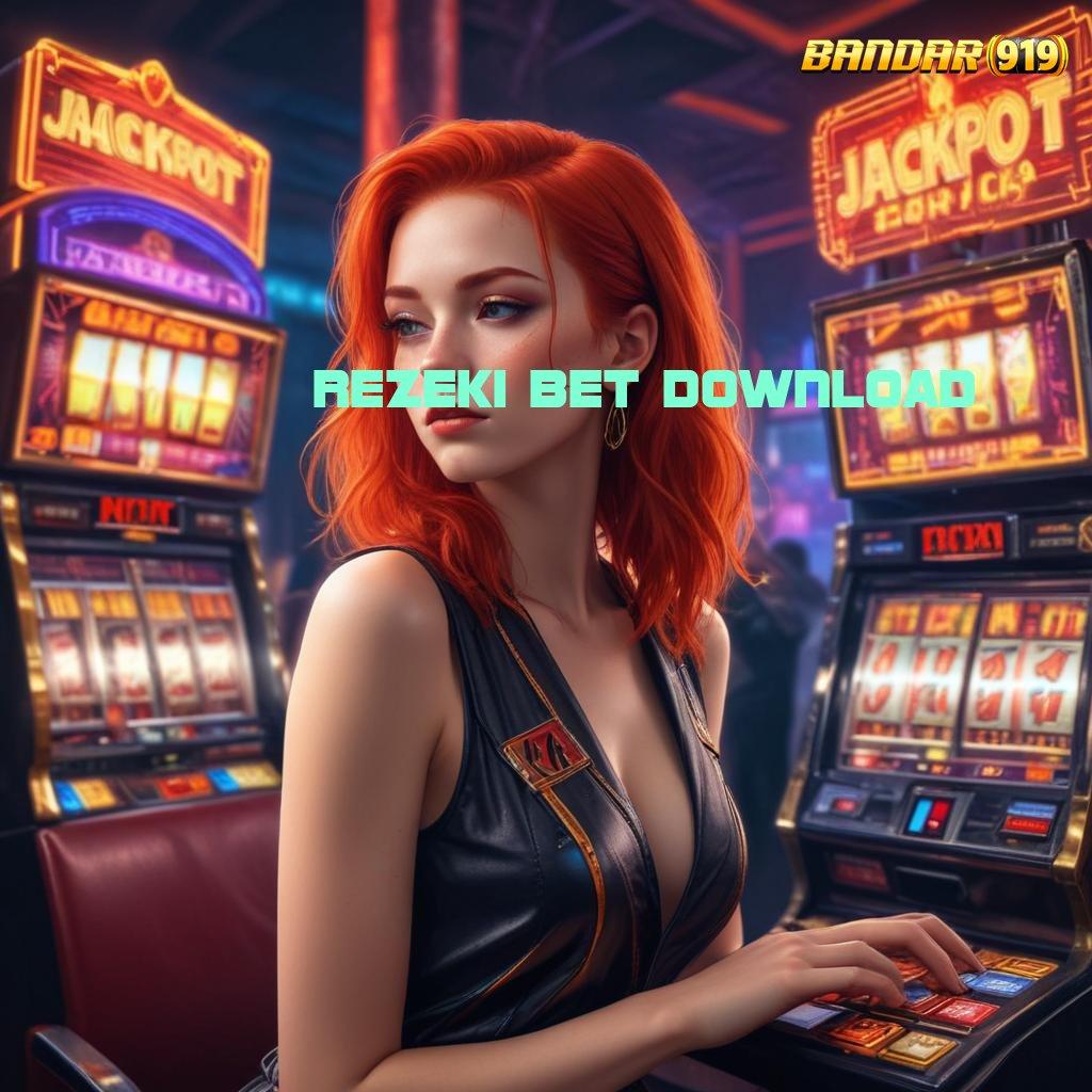 REZEKI BET DOWNLOAD ⇉ jackpot maksimal dalam langkah optimal untuk semua pemain