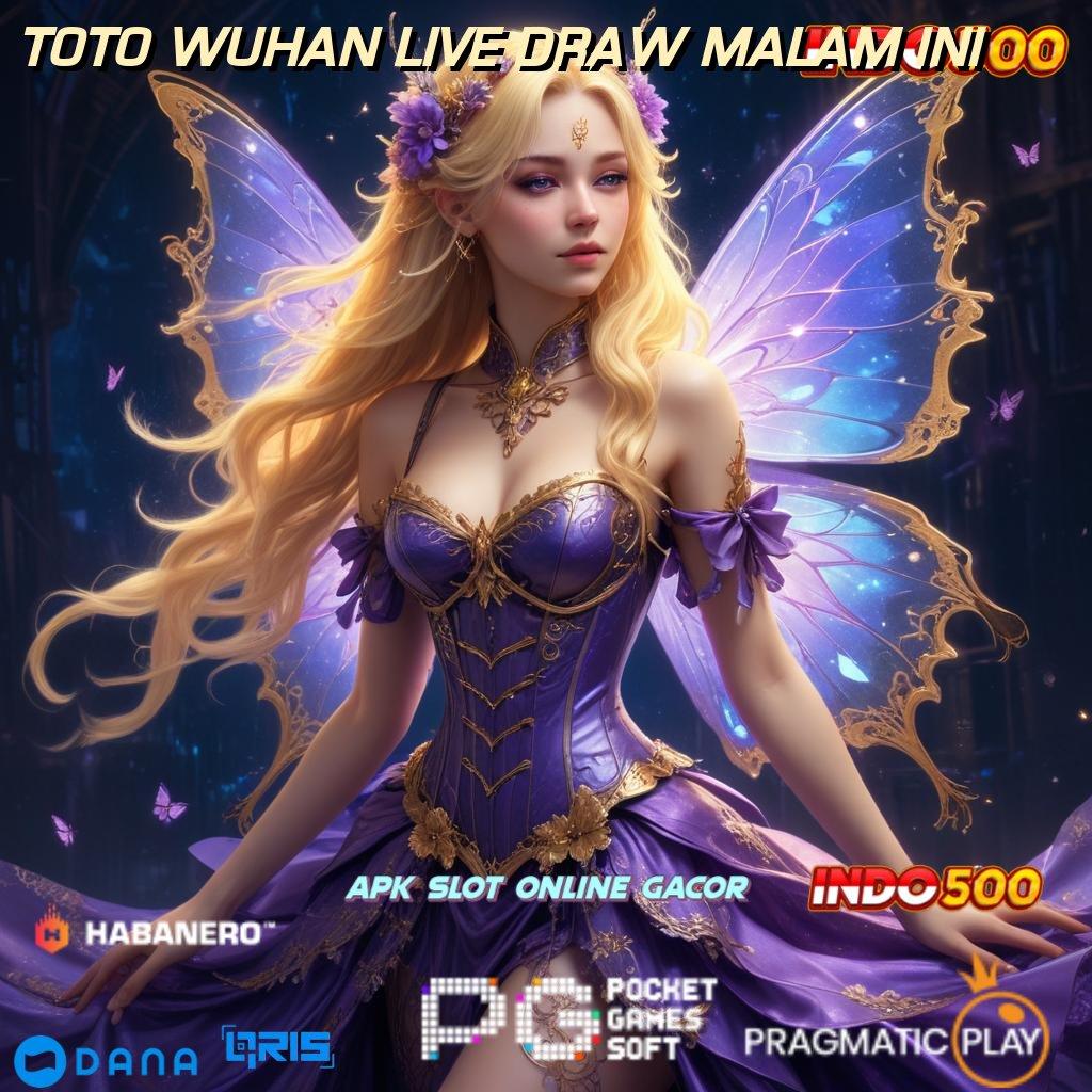 TOTO WUHAN LIVE DRAW MALAM INI ✔ Efektif Pola Adaptif Auto Maxwin