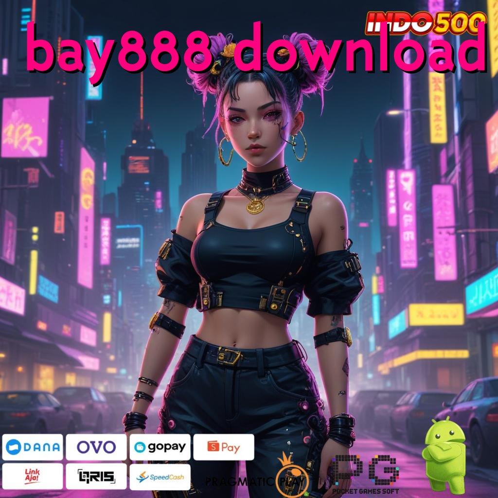 BAY888 DOWNLOAD Langsung Mulai Spin Dalam Sistem Modern