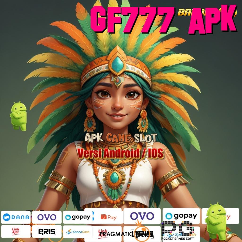 GF777 APK : Deposit Dana 20000 Cheat Slot Tanpa Root