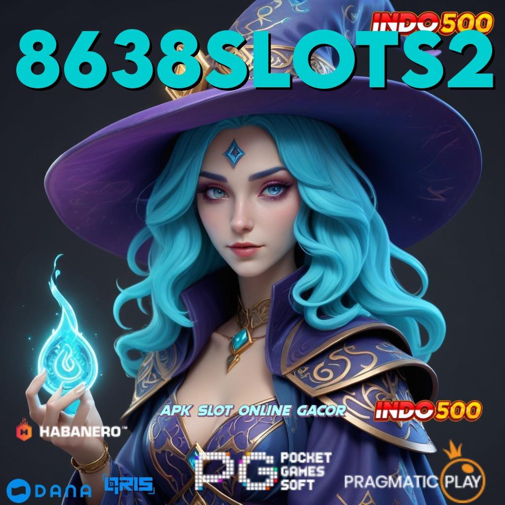 8638SLOTS2 🔎 Bonus APK Pembaruan 784