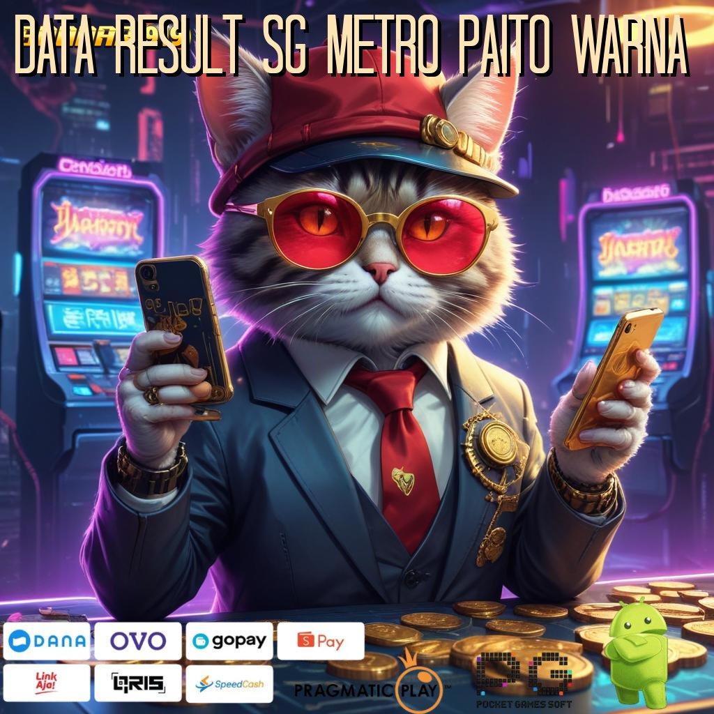 DATA RESULT SG METRO PAITO WARNA : download apk di sini akselerasi menuju maxwin!