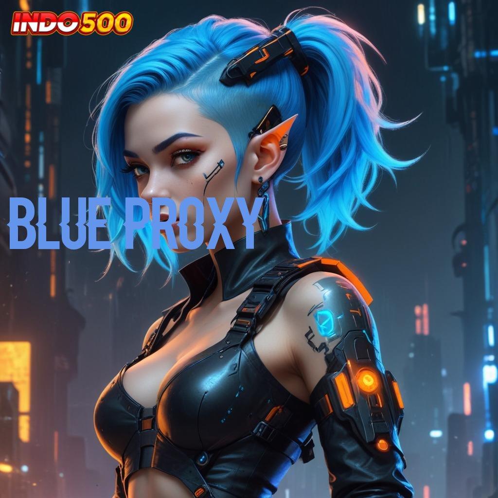 BLUE PROXY | RTP Gacor Sistem Modern Untuk Keuntungan Cepat