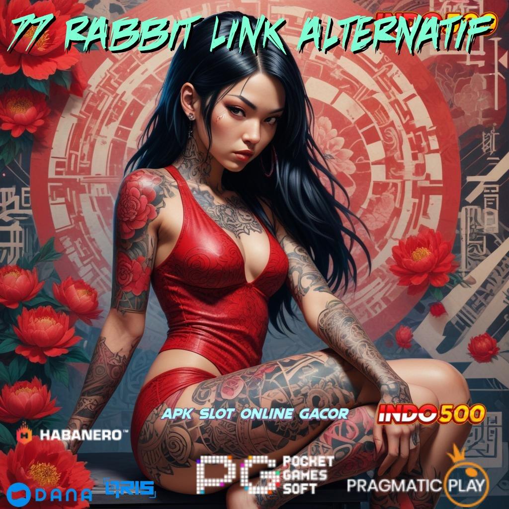 77 RABBIT LINK ALTERNATIF ✔ Unduh 2.586 Terbaru – Winrate Meningkat, Kepuasan Terpikat