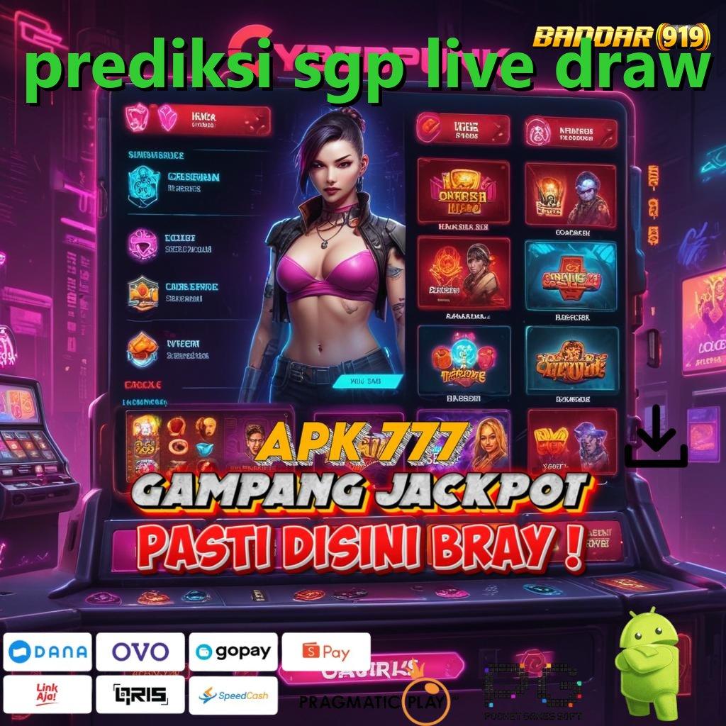 PREDIKSI SGP LIVE DRAW : Download Apk Slot Gacor 777, Kesempatan Maxwin Makin Besar!