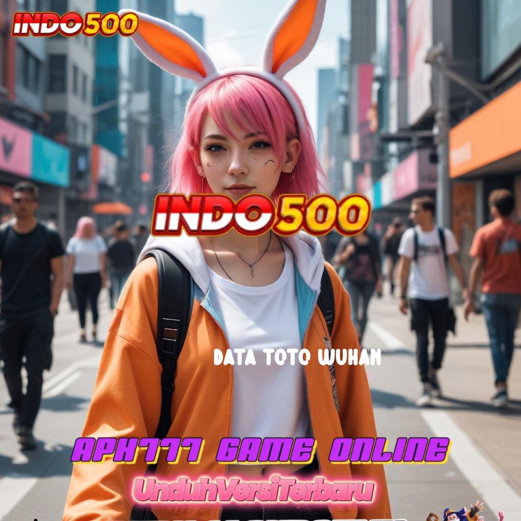 DATA TOTO WUHAN ⇏ percaya diri rtp langsung raih maxwin