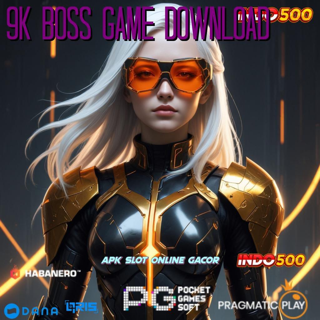 9K BOSS GAME DOWNLOAD → Mahasiswa Unduh Sekarang Teknologi Membawa Pembaruan Besar