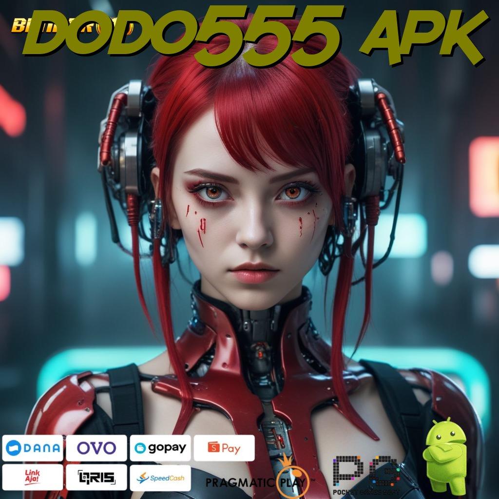 DODO555 APK | Bonus Ready Dapatkan (Versi New) 2.988.44 (Login) Terbaru 2025