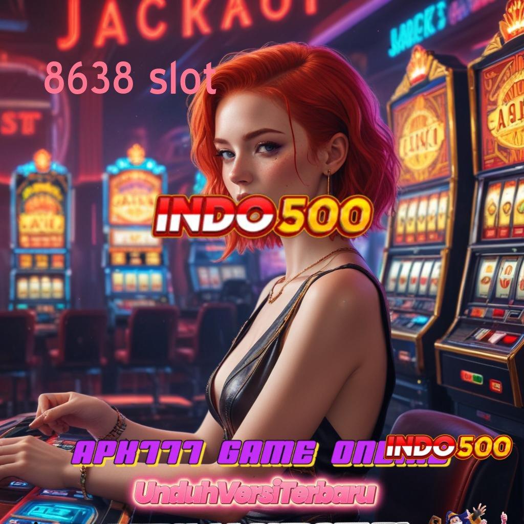 8638 SLOT ≫ Hoki Maksimal Dengan Jalan Cepat Kaya