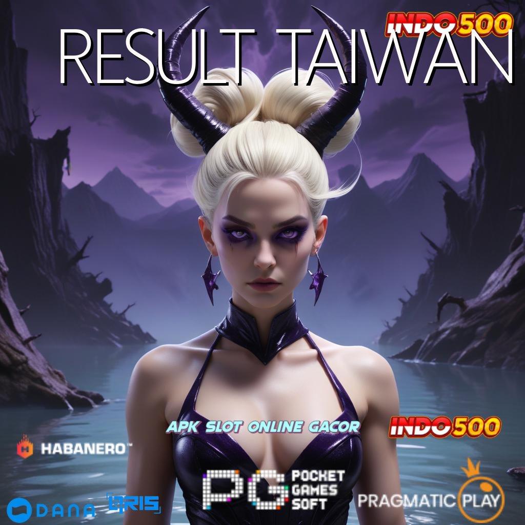 RESULT TAIWAN → Melimpah RTP Bonus Event Cepat