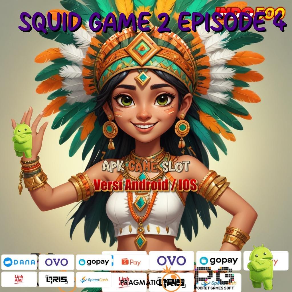 SQUID GAME 2 EPISODE 4 alat pondasi ekosistem platform teknologi aplikasi