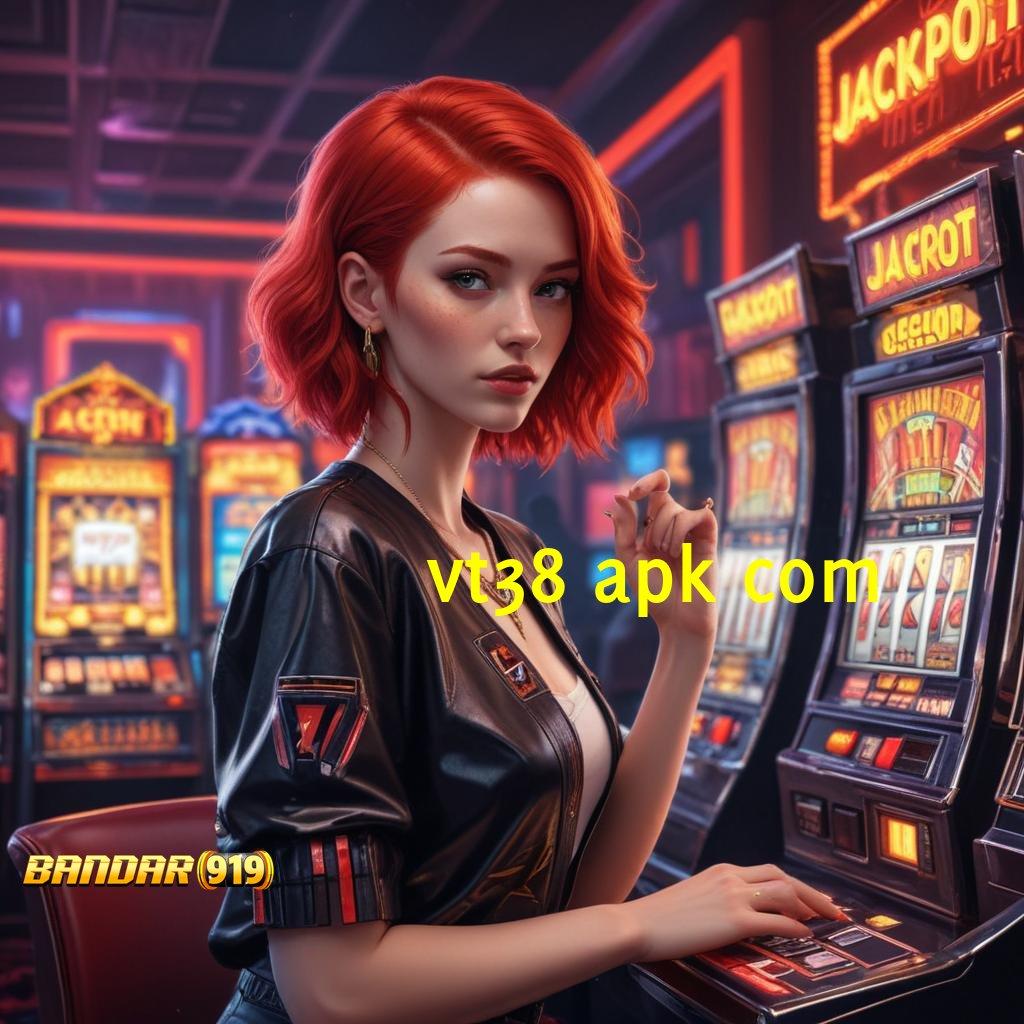 VT38 APK COM 🚀 memfasilitasi kesuksesan lewat bonus jackpot