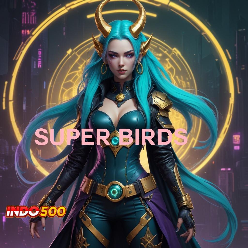 SUPER BIRDS 💯 Penting Tanpa Slot Slot