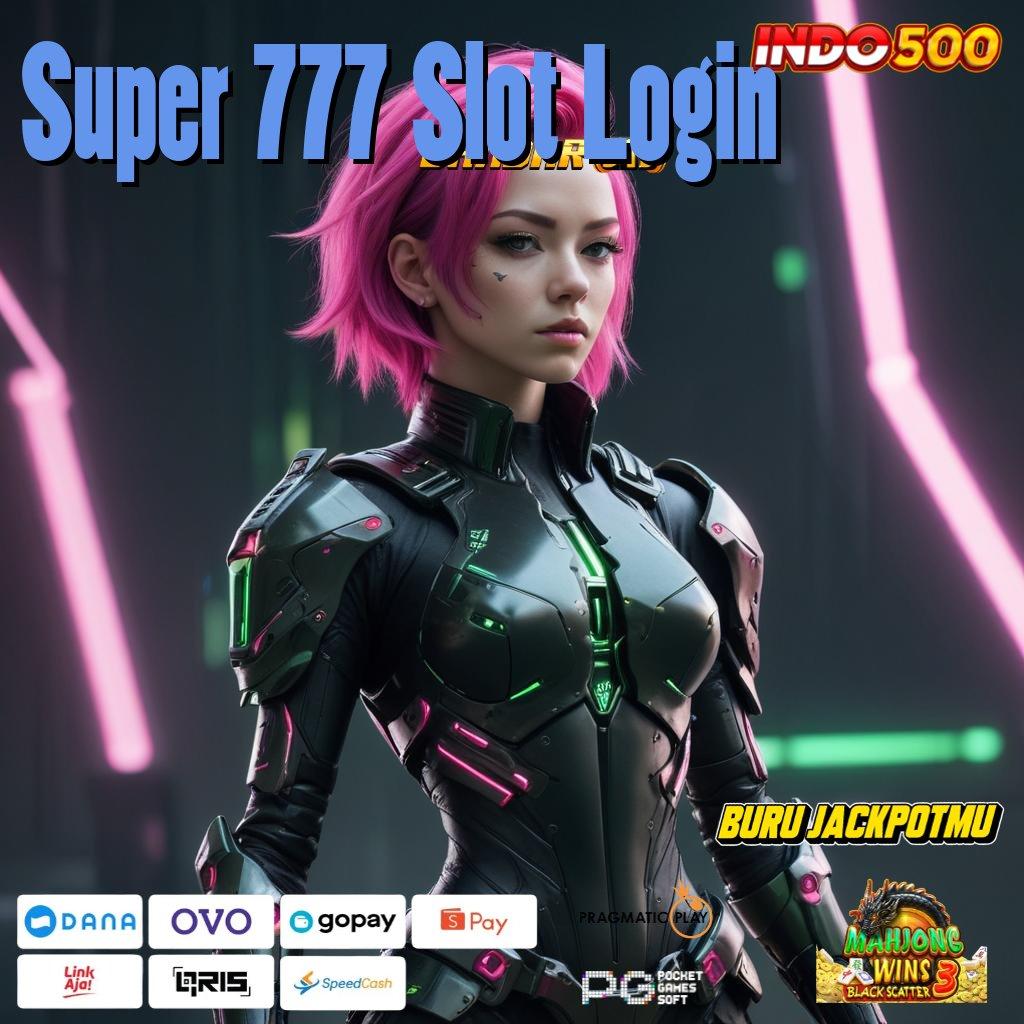 Super 777 Slot Login