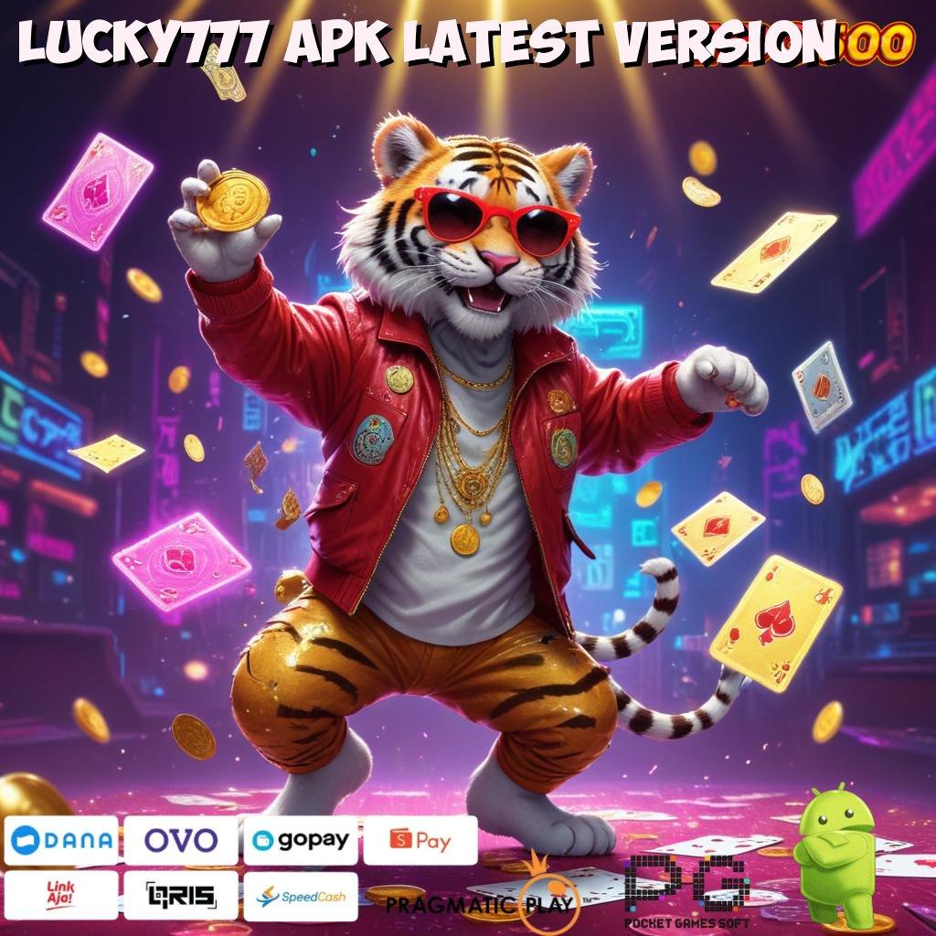 LUCKY777 APK LATEST VERSION infrastruktur cepat infrastruktur terbaru infrastruktur