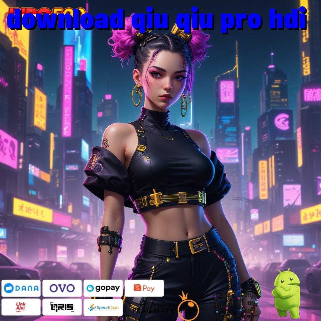 DOWNLOAD QIU QIU PRO HDI Dapatkan Untung Ganda di Game Hari Ini