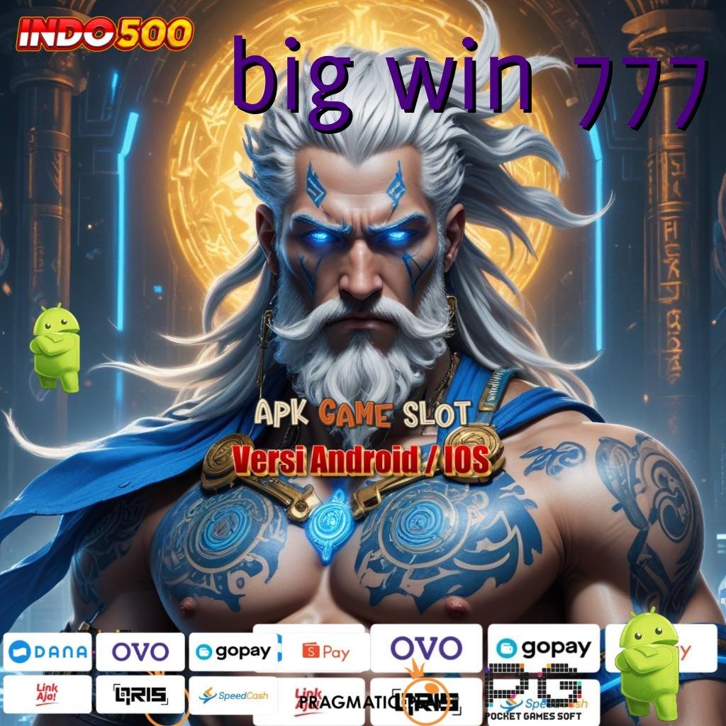 BIG WIN 777 Aplikasi Jackpot Hari Ini Gacor