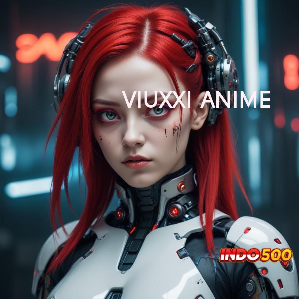 VIUXXI ANIME ➜ Pasti Menang Setiap Saat Unduh Apk Gacor 777 Slot untuk iOS & Android