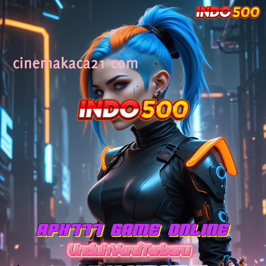 CINEMAKACA21 COM 🔎 Link Relevan Jalan Cepat Menuju Rejeki