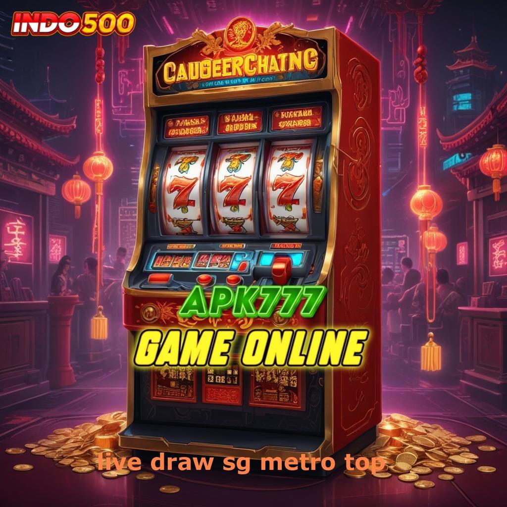 LIVE DRAW SG METRO TOP strategi yang menguntungkan