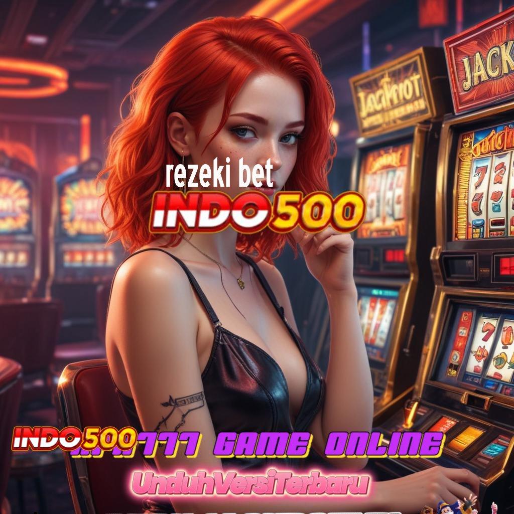 REZEKI BET ↪ Langsung Cairkan Tunai Tanpa Henti