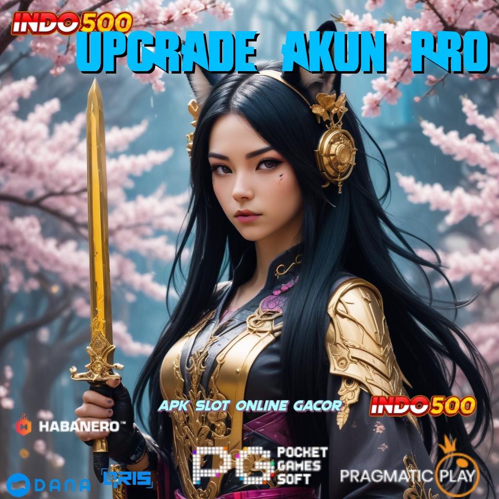 Upgrade Akun Pro