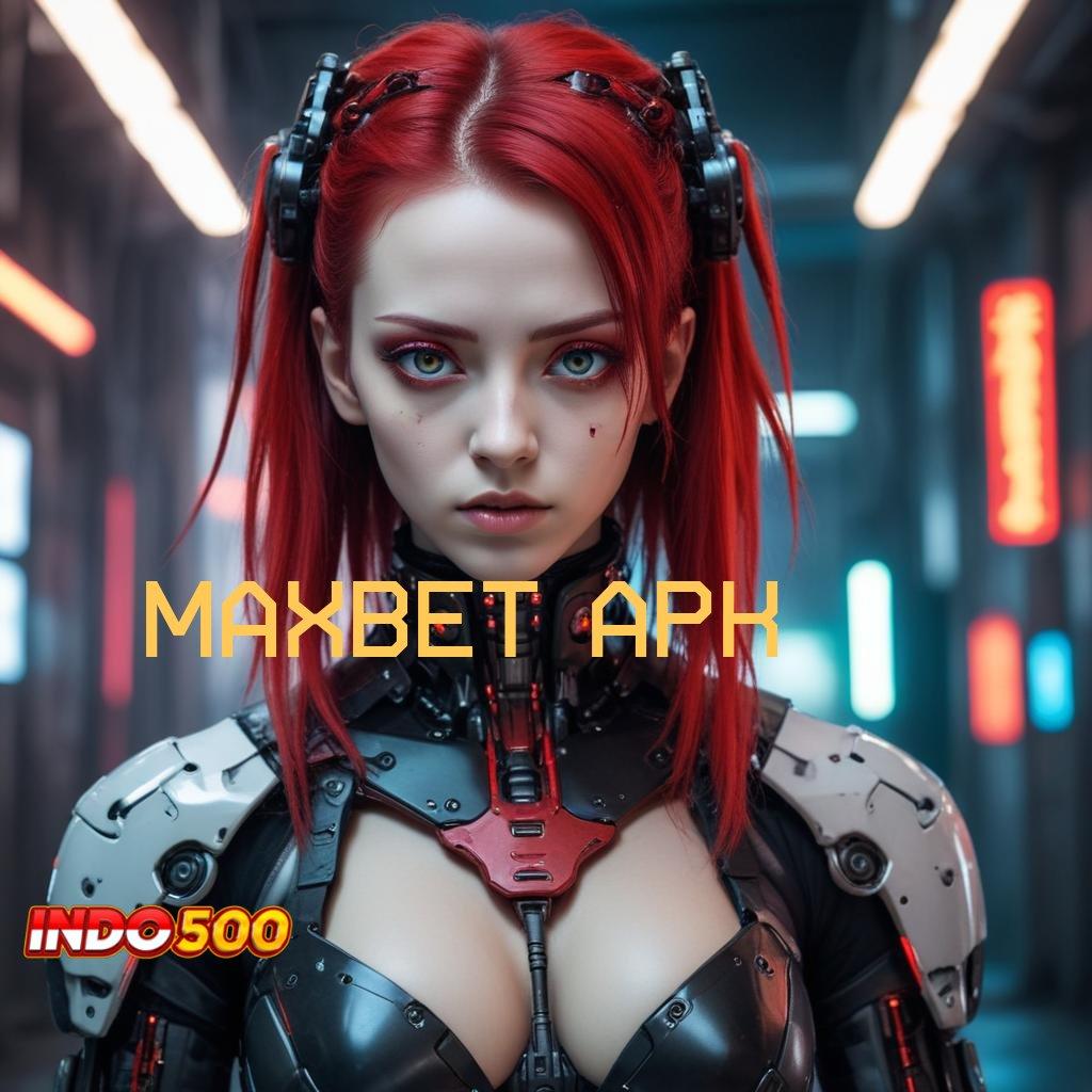 MAXBET APK ✔ rilis anyar