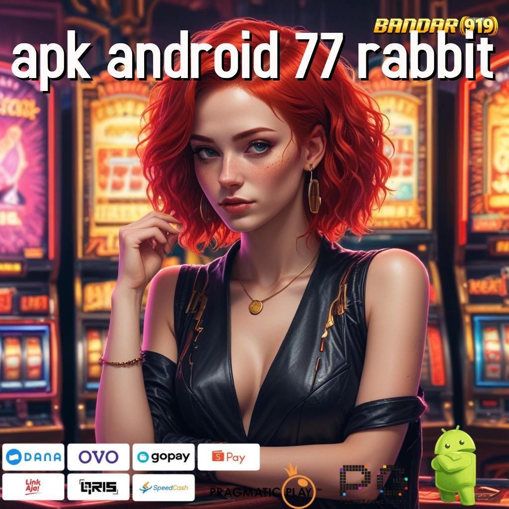 APK ANDROID 77 RABBIT > Slot Gacor! Download Versi Terkini 2025 Gratis & Spin Tanpa Henti!