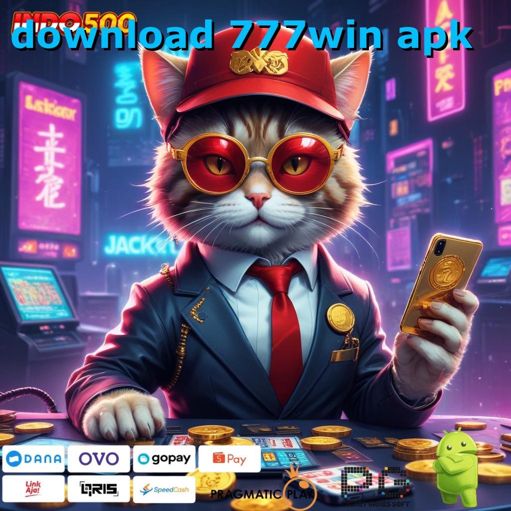 DOWNLOAD 777WIN APK akses keuntungan langsung