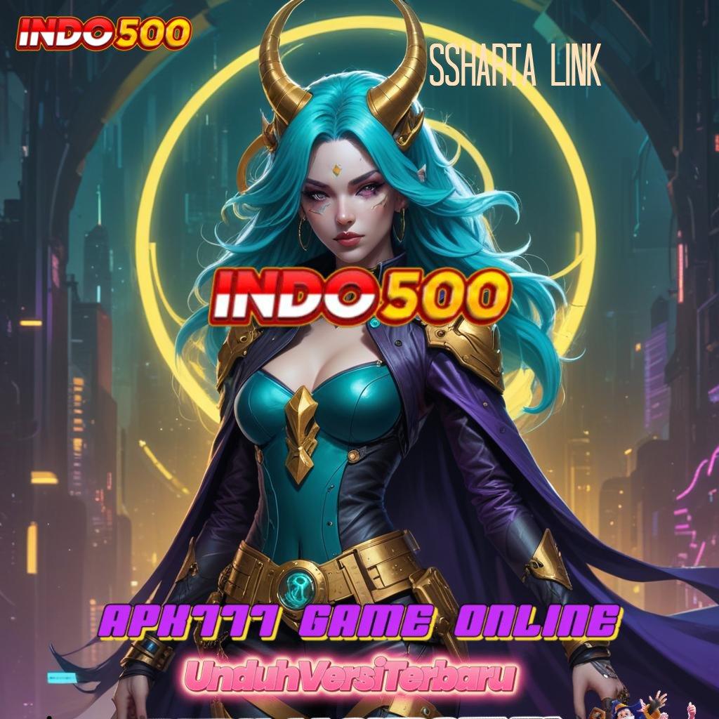 SSHARTA LINK 💯 winrate ngaceng jackpot pasti untung besar