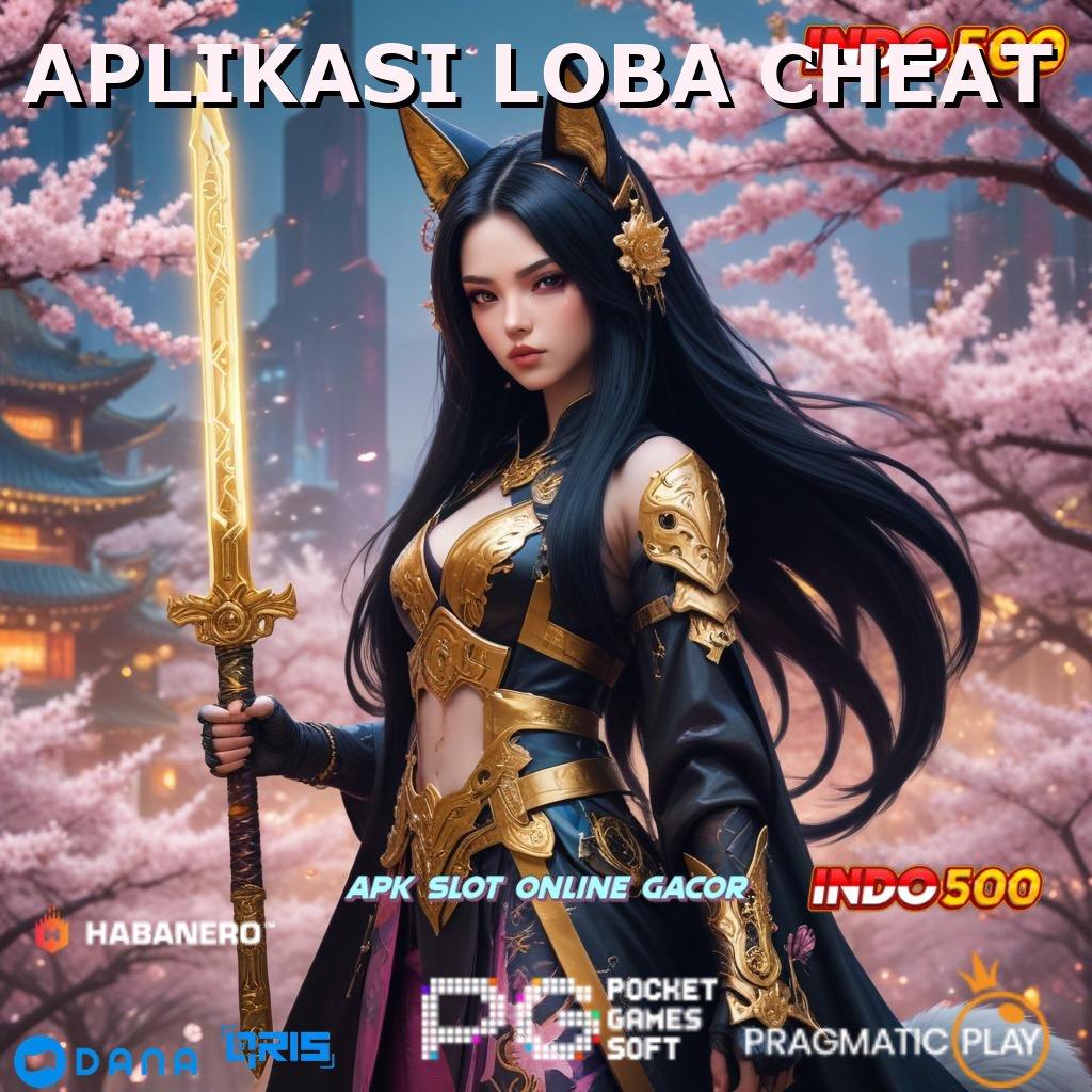 APLIKASI LOBA CHEAT | prasarana aman mesin slot dana gampang